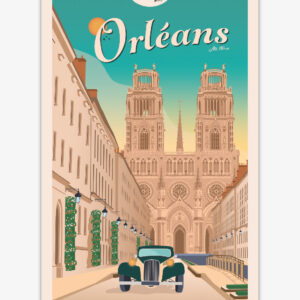 Affiche Orléans - Cathédrale Sainte-Croix - Val de Loire - Vallée de la Loire