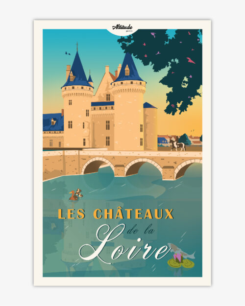 affiche-les-chateaux-de-la-loire-altitudeposters Affiche Les Châteaux de la Loire - Val de Loire