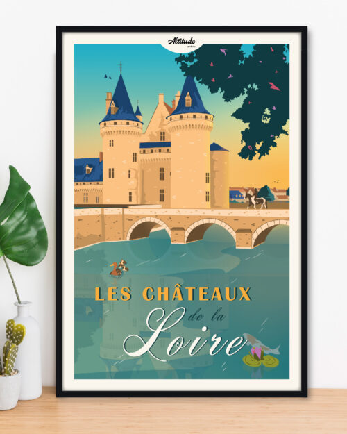 Affiche Les Châteaux de la Loire - Val de Loire