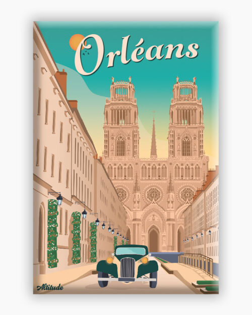 magnet-orleans-cathedrale-altitudeposters Magnet Orléans - Cathédrale Sainte-Croix - Val de Loire - Vallée de la Loire
