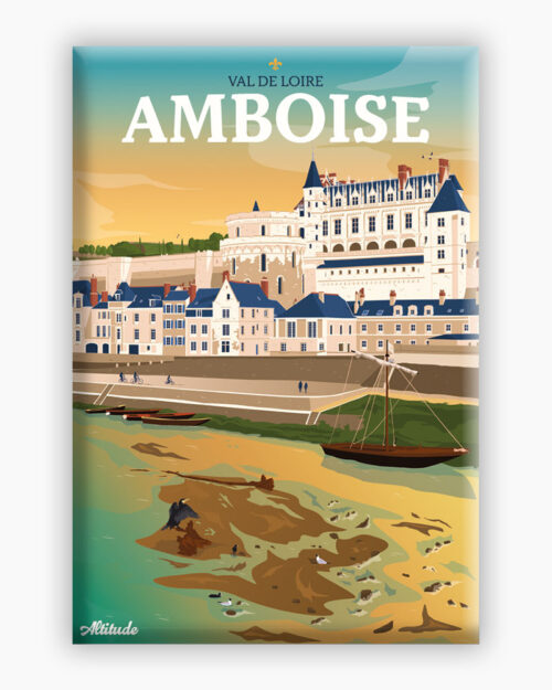 magnet-amboise-chateau-royal-val-de-loire-altitudeposters Magnet Amboise Château Royal Val de Loire